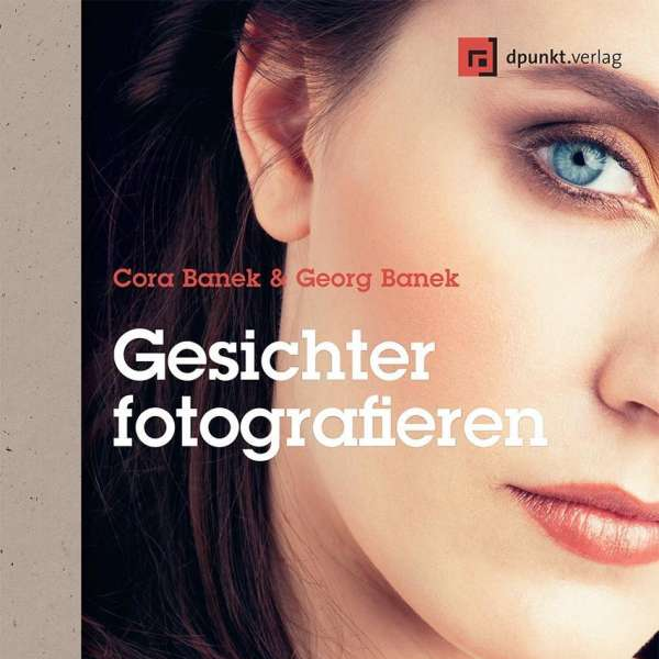 Georg & Cora Banek – Gesichter Fotografieren